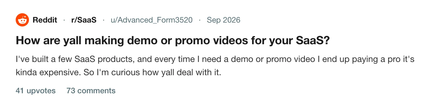 A thread on r/SaaS from a founder who pays a professional for every demo video and finds it expensive, 73 comments