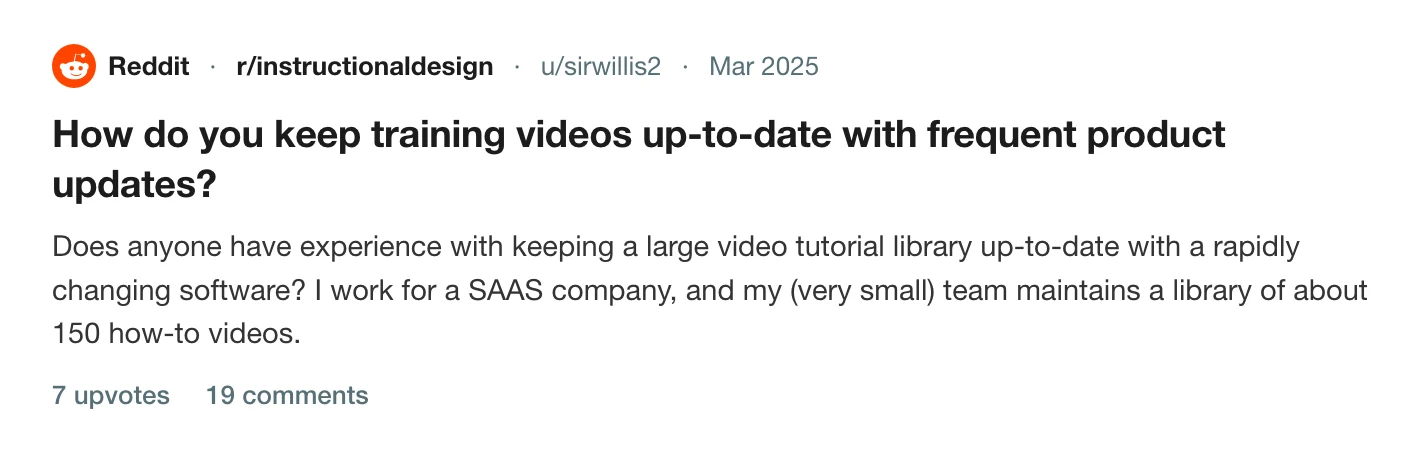A thread on r/instructionaldesign about keeping a library of about 150 how-to videos up to date with a rapidly changing product