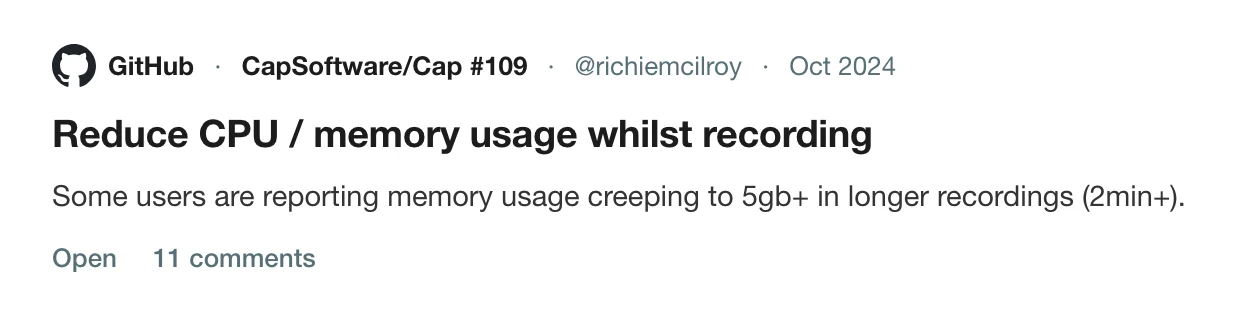 GitHub issue 109 on CapSoftware/Cap, Reduce CPU / memory usage whilst recording, open with 11 comments