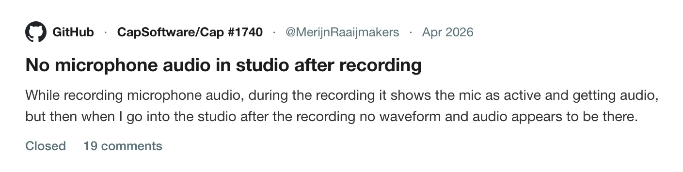GitHub issue 1740 on CapSoftware/Cap, No microphone audio in studio after recording, closed with 19 comments