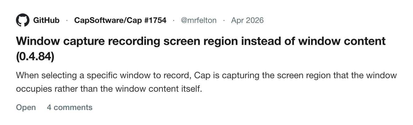 GitHub issue 1754 on CapSoftware/Cap, Window capture recording screen region instead of window content, open