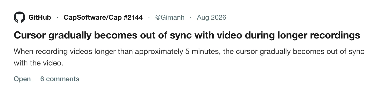 GitHub issue 2144 on CapSoftware/Cap, Cursor gradually becomes out of sync with video during longer recordings, open
