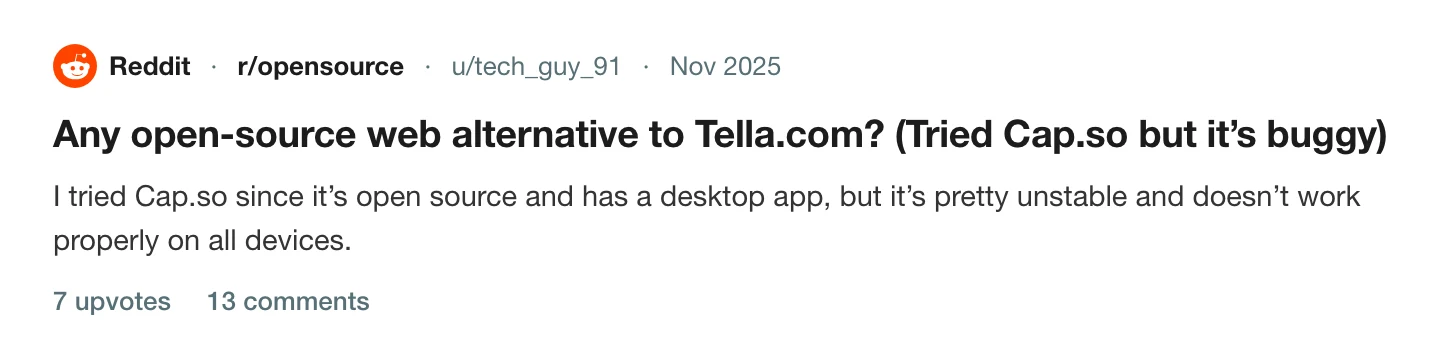 A thread on r/opensource asking for an open-source alternative to Tella after trying Cap, which the poster found unstable