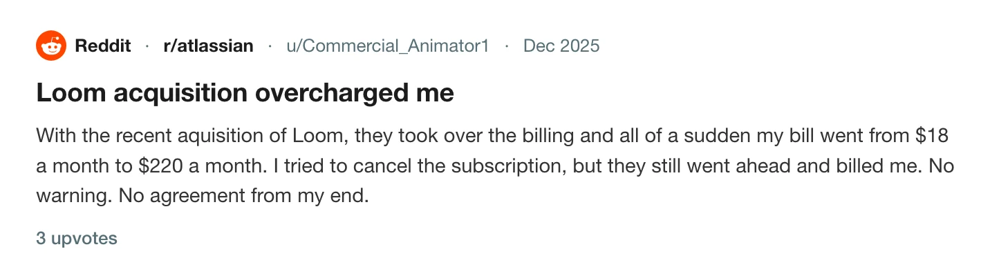 A thread on r/atlassian from a user whose Loom bill went from 18 to 220 dollars and who was billed after trying to cancel